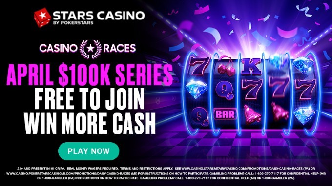 PokerStars Casino April Promo: Daily Races, $100K In Prizes PokerStars Casino April Promo: Daily Races, $100K In Prizes