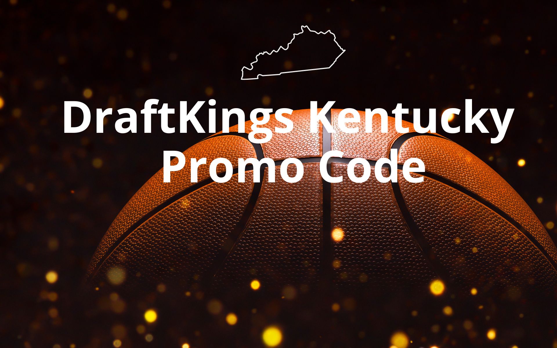 DraftKings Kentucky Promo Code For Today! Score 200 Right Now For