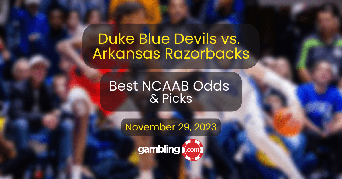 Duke vs. Arkansas Prediction & College Basketball Picks for 11/29