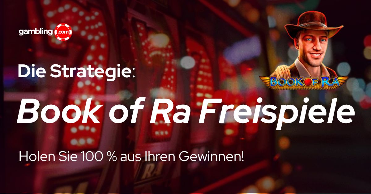 Die ultimative Strategie: Book of Ra Freispiele bekommen und Gewinne maximieren