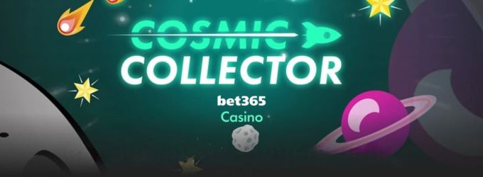 cosmic collector bet365 cassino