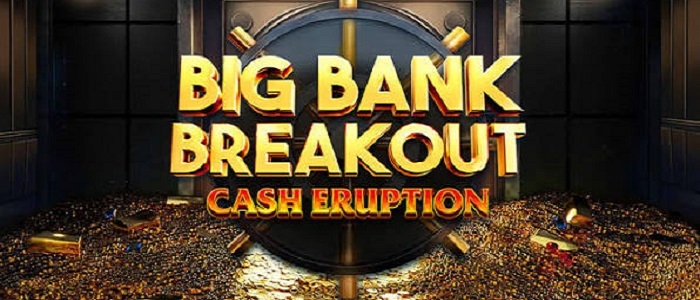 Cash Eruption Big Bank
