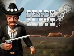 Dead or Alive