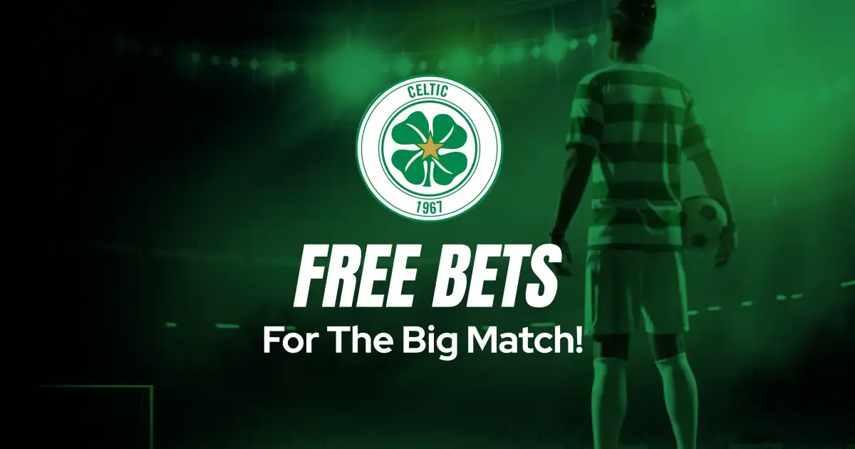 How To Claim Free Bets On St Mirren Vs Celtic