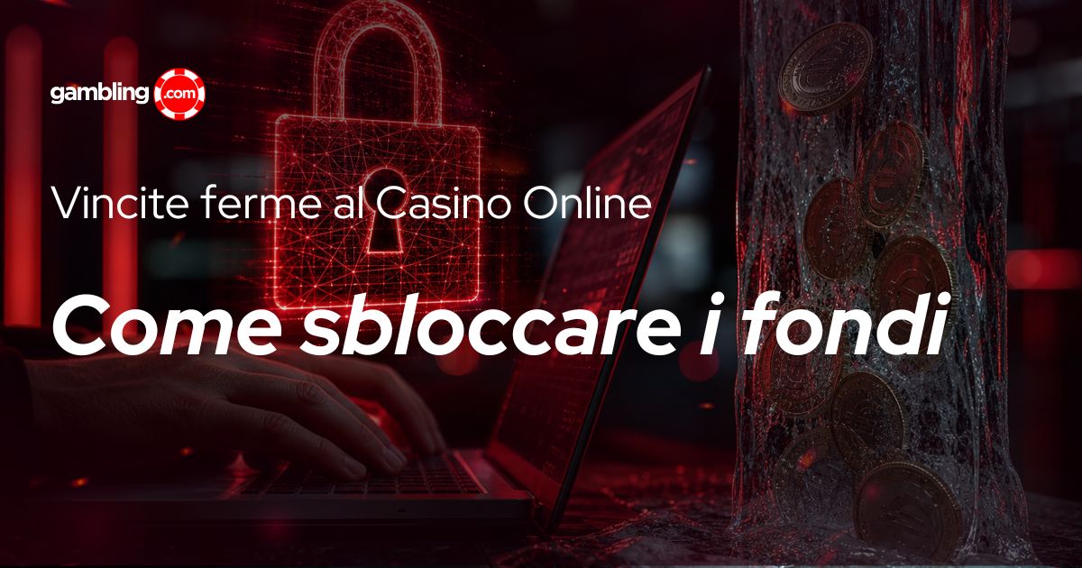 Vincite ferme al Casinò Online: Come sbloccare i fondi