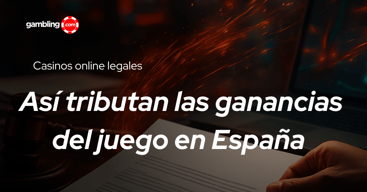 Cómo tributan las ganancias del juego en España