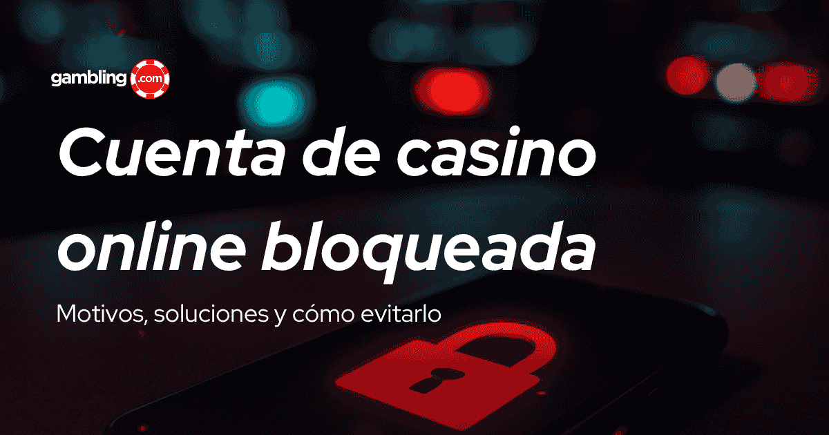 Mi cuenta de casino ha sido bloqueada: motivos, soluciones y cómo evitarlo