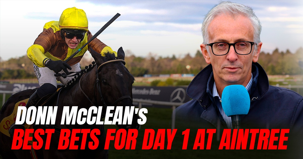 Donn McClean: Aintree Festival Day 1 Banker, Next Best And Each-Way Bets