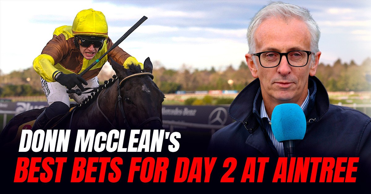 Donn McClean: Aintree Festival Day 2 Banker, Next Best And Each-Way Bets