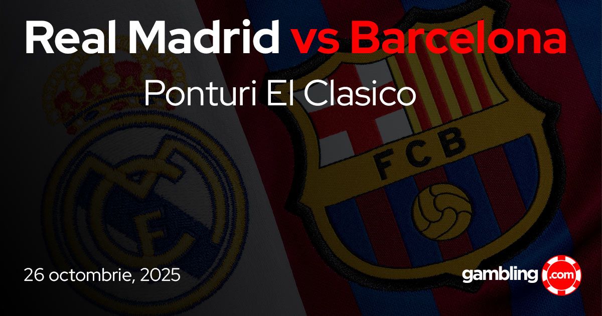 Pariuri Real Madrid vs Barcelona, ponturi El Clasico 26 octombrie