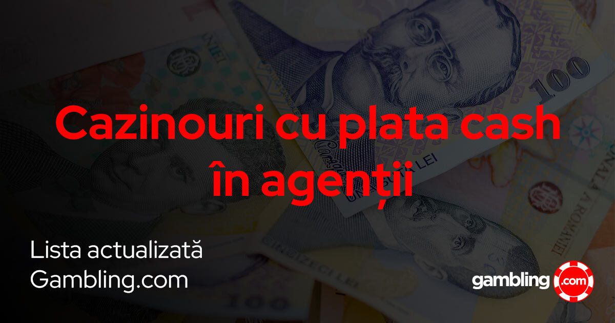 Cazinouri cu plata cash în agenții Noiembrie 2025