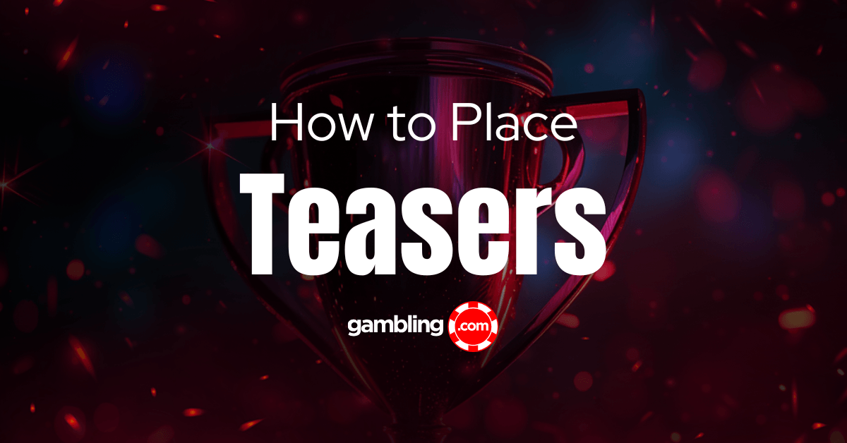 What Is a Teaser? Teaser Betting Explained