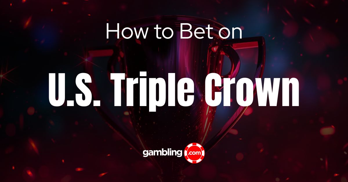 How to Bet on the U.S. Triple Crown