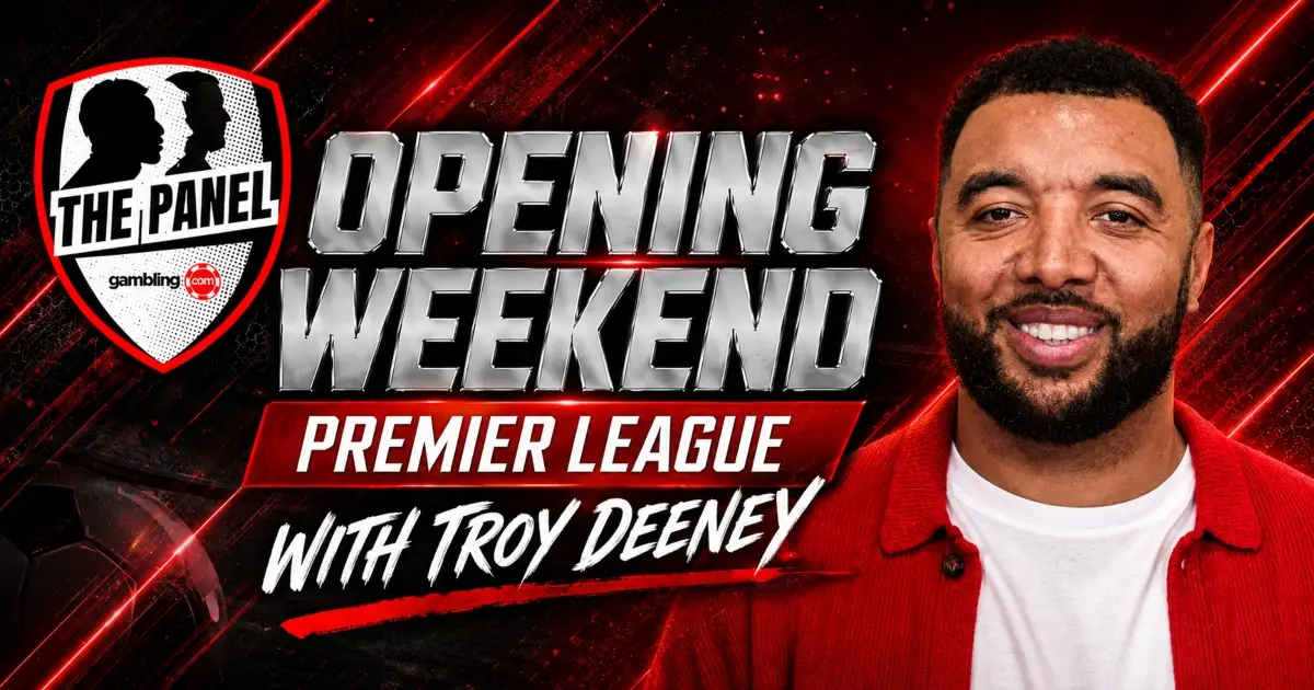 The Panel: Troy Deeney Shares His Premier League Opening Weekend Tips